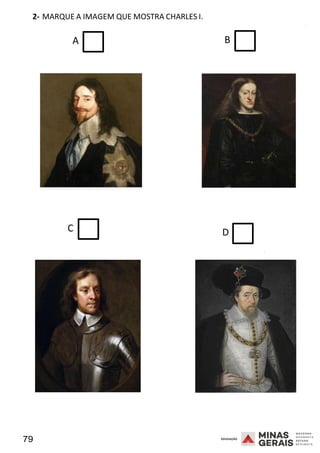 79 2008
2- MARQUE A IMAGEM QUE MOSTRA CHARLES I.
2008
A B
C D
2008
 