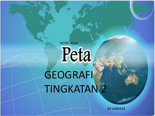 GEOGRAFI TINGKATAN 2 : PETA
