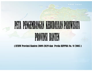 ( RTRW Provinsi Banten 2009-2029 dan Perda RIPPDA No. 9/2005 ) 
 