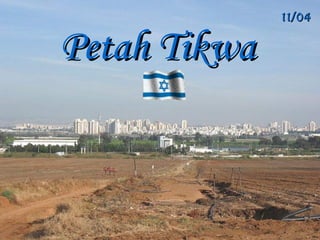 11/04/2


Petah Tikwa

    Israel
 