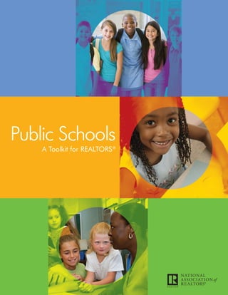 Public Schools
    A Toolkit for REALTORS®
 