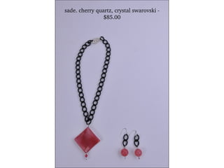 sade. cherry quartz, crystal swarovski - $85.00 