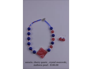 anturio. cherry quartz , crystal swarovski, mallorca pearl - $180.00 
