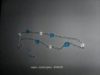 capoc. crystal glass - $100.00 