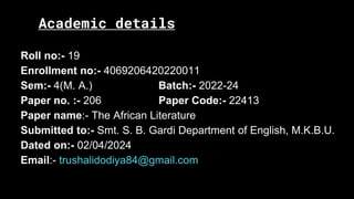 Academic details
Roll no:- 19
Enrollment no:- 4069206420220011
Sem:- 4(M. A.) Batch:- 2022-24
Paper no. :- 206 Paper Code:...