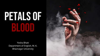 Yesha Bhatt
Department of English, M. K.
Bhavnagar University
 