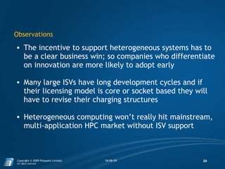 <ul><ul><li>The incentive to support heterogeneous systems has to be a clear business win; so companies who differentiate ...
