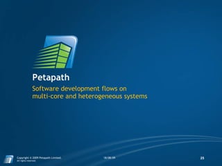 Petapath Software development flows on multi-core and heterogeneous systems 