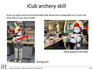 Learning the skill of archery by a humanoid robot iCub | PPTX