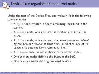 A simple example, DT side 
Free Electrons. Kernel, drivers and embedded Linux development, consulting, training and support. http://free-electrons.com 13/47 
 