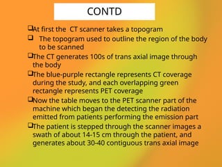 PET CT (positron emission tomography-computed tomography scan) | PPTX