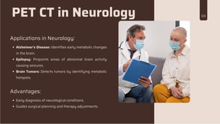 PET CT Scans in Neurology, Oncology, and Cardiology.pptx