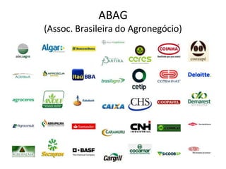 ABAG
(Assoc. Brasileira do Agronegócio)
 