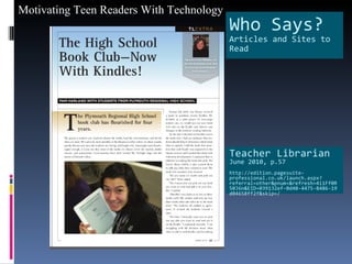 Who Says? Articles and Sites to Read Teacher Librarian June 2010, p.57 http://edition.pagesuite-professional.co.uk/launch.aspx?referral=other&pnum=&refresh=4i1Ff0R50J6n&EID=039132ef-0d40-4475-8486-19d04658ff2f&skip=/ 