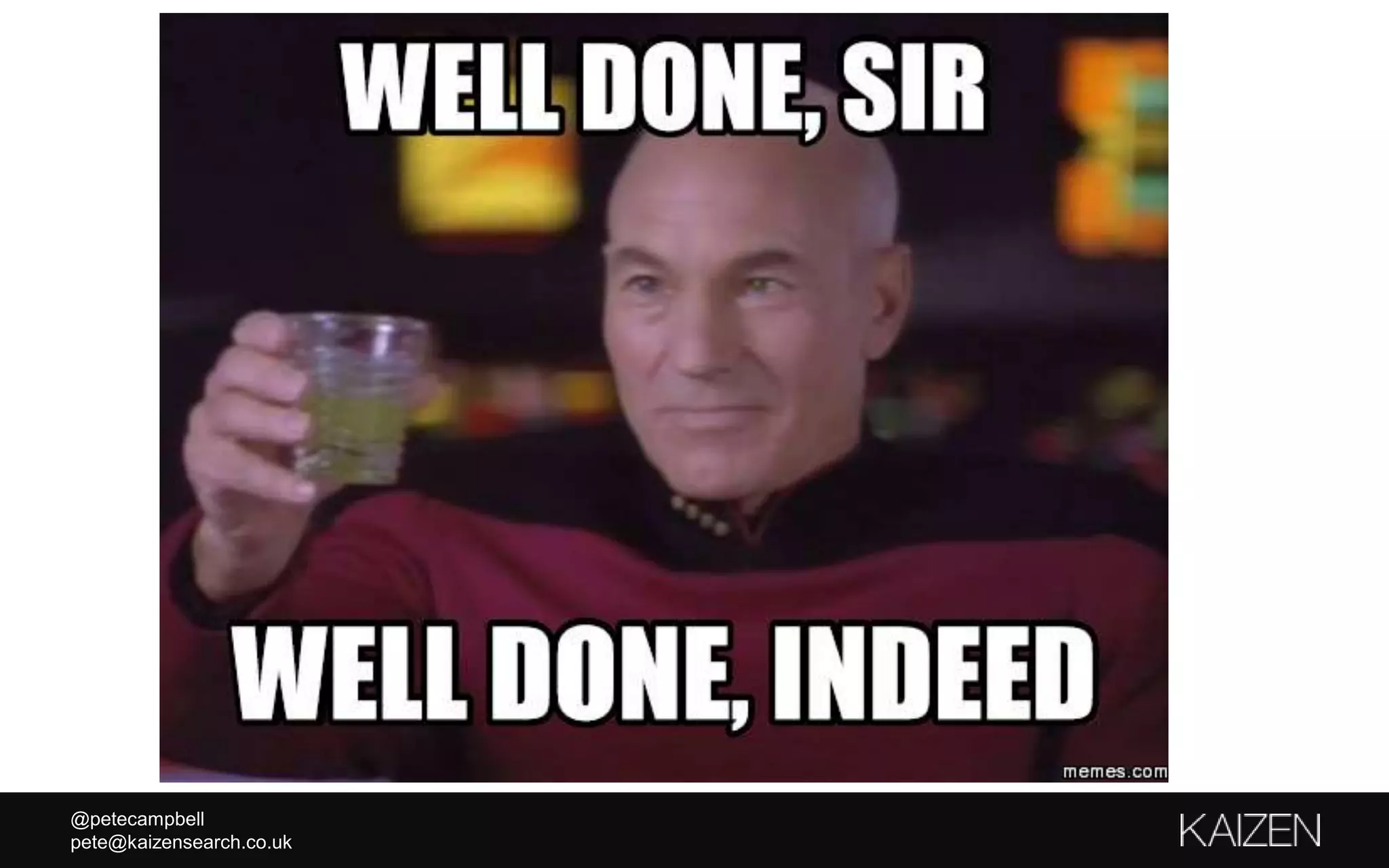 @petecampbell
pete@kaizensearch.co.uk
 