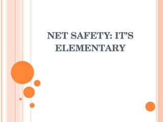 NET SAFETY: IT’S ELEMENTARY 