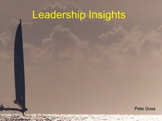 Leadership Insights

Pete Goss

 