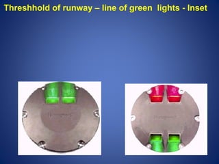 Threshhold of runway – line of green lights - Inset 
 