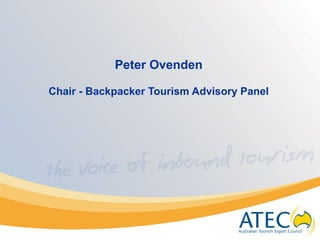 Peter Ovenden
Chair - Backpacker Tourism Advisory Panel
 