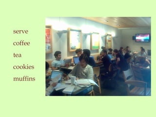 serve coffee tea cookies muffins