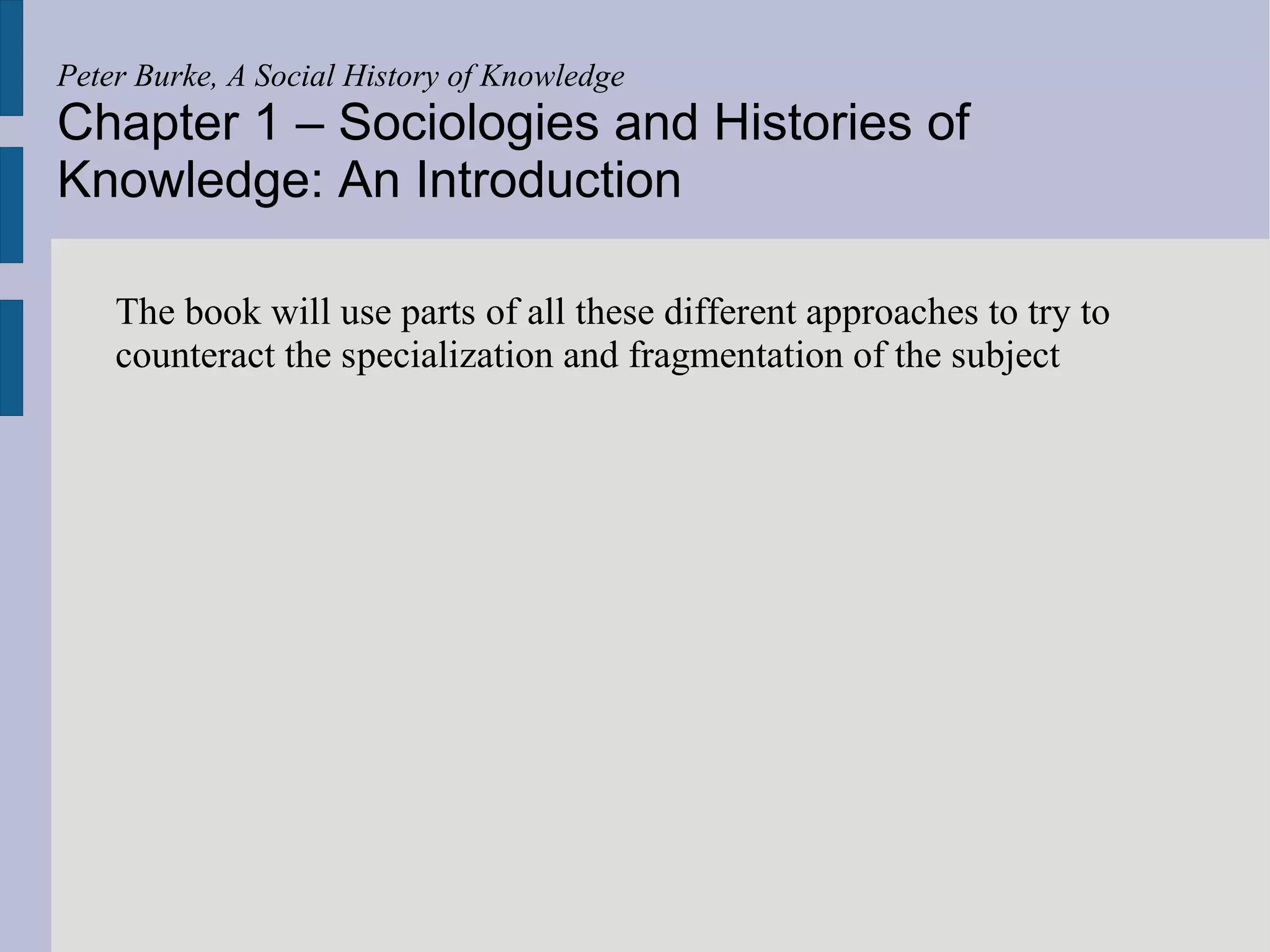 Peter Burke, A Social History of Knowledge - chapter 1