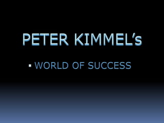 PETER KIMMEL’s ,[object Object],[object Object]