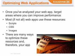 If you're not careful, you could end up with a slow app (not cool)High Speed Web Apps