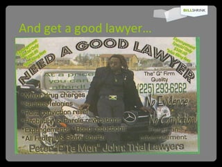 And get a good lawyer… 
