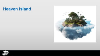 Heaven Island
 
