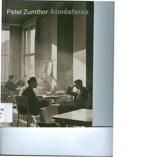 Zumthor Atmósferas
Peter
01
 