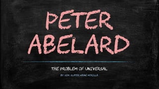 Peter abelard - Conceptualism: Problem of Universals