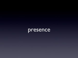 presence 