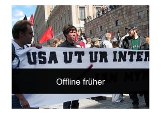 Offline früher

15.Sept. 2009
 