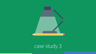 case study 3
 