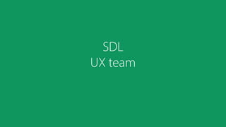 SDL 
UX team
 