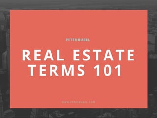 Peter Bubel: Real Estate Terms 101