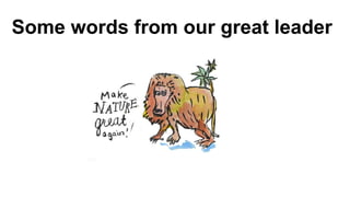 Some words from our great leader
 