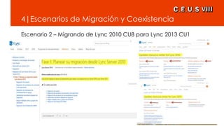 4|Escenarios de Migración y Coexistencia
Escenario 2 – Migrando de Lync 2010 CU8 para Lync 2013 CU1
 