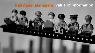 © Arcadis 2017
Rail Asset Managers: value of information
14
 