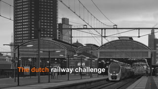 The Dutch Railway challenge
The dutch railway challenge
4
 