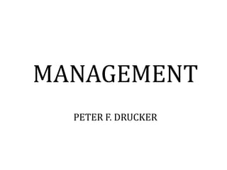MANAGEMENT
  PETER F. DRUCKER
 