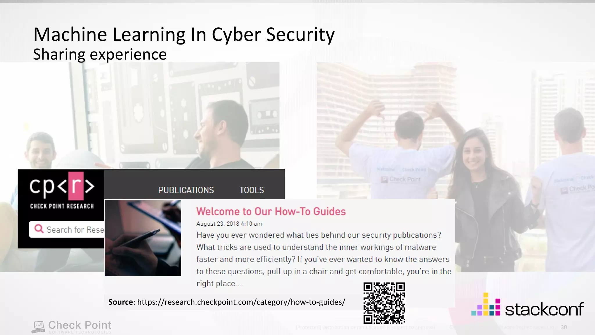 30 ©2021 Check Point Software Technologies Ltd. [Protected] Distribution or modification is subject to approval ​ Machine Learning In Cyber Security Sharing experience Source: https://research.checkpoint.com/category/how-to-guides/ 