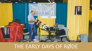 THE EARLY DAYS OF RØDE  