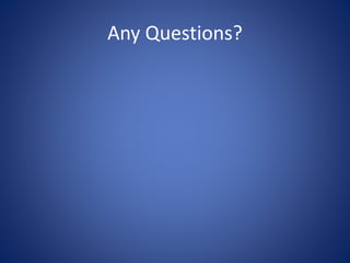 Any Questions?
 