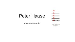 Peter Haase
www.peterhaase.de

 