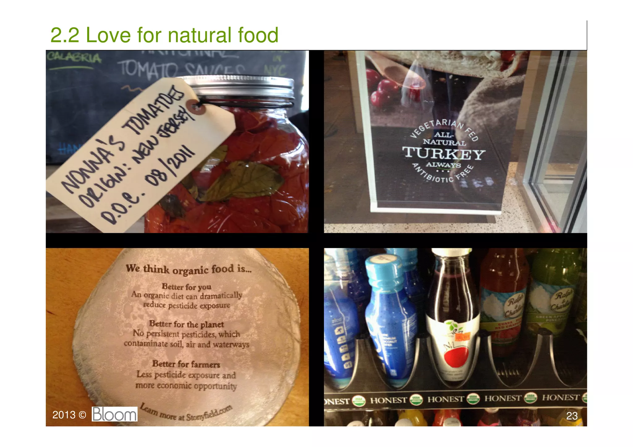 2.2 Love for natural food




2013 ©                      23
 
