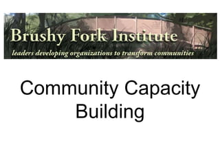 Community Capacity
    Building
 