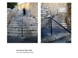 From here to There, 2010 Oil on stairs, Wadi Nisnas, Haifa 