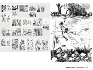 Journey notes , Ink on paper, 2008 