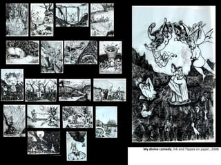 My divine comedy , Ink and Tippex on paper, 2006 